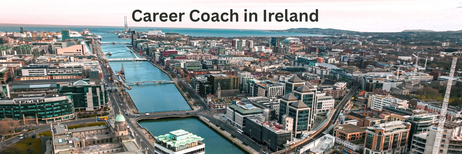 Career coach in Ireland supporting professionals in Dublin and Cork